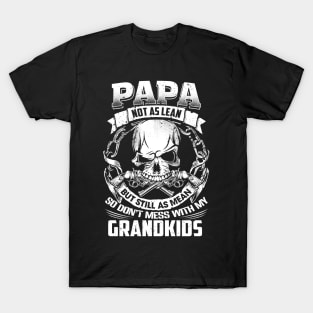 Papa not as lean but still as mean so don't mess with my grandkids T-Shirt